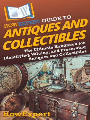 cover image of HowExpert Guide to Antiques and Collectibles